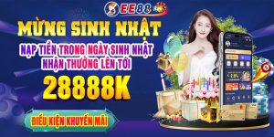 EE88.com Khuyến Mãi | Mừng Sinh Nhật Đón Quà Ngập Tràn