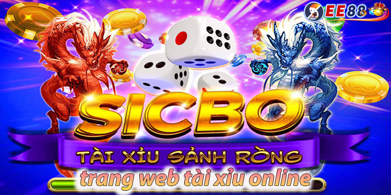 Trang Web Tài Xỉu Online EE88 - Tỷ Lệ Cao, Trả Thưởng Đủ